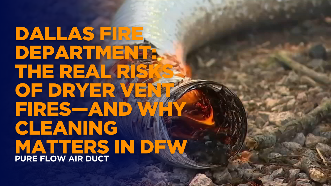 Dryer Vent Fire Risks Dallas - Fire Department Warning
