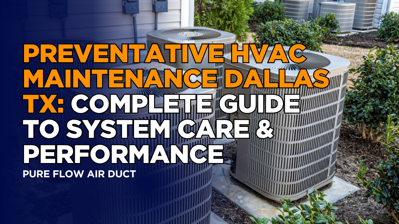 Preventative HVAC Maintenance Dallas - System Care Guide