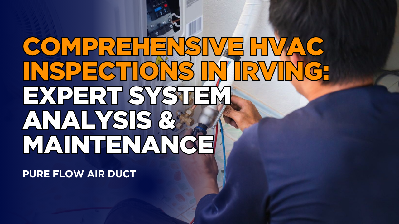Comprehensive HVAC Inspections in Irving: Expert System Analysis & Maintenance